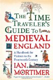 Time Traveler's Guide to Medieval England A Handbook for Visitors to the Fourteenth Century cover art