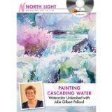 Painting Cascading Water: Watercolor Unleashed With Julie Gilbert Pollard cover art