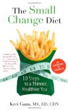 Small Change Diet 10 Steps to a Thinner, Healthier You cover art