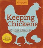 Homemade Living Keeping Chickens with Ashley English - All You Need to Know to Care for a Happy, Healthy Flock 2010 9781600594908 Front Cover