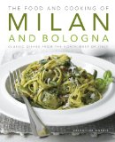 Food and Cooking of Milan and Bologna Classic Dishes from the North West of Italy  9781903141908 Front Cover