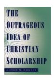 Outrageous Idea of Christian Scholarship  cover art