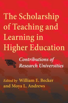 Scholarship of Teaching and Learning in Higher Education Contributions of Research Universities 2010 9780253222909 Front Cover
