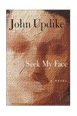 Seek My Face A Novel 2002 9780375414909 Front Cover