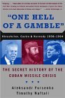 One Hell of a Gamble The Secret History of the Cuban Missile Crisis 1998 9780393317909 Front Cover