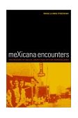 MeXicana Encounters The Making of Social Identities on the Borderlands cover art