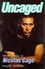 Uncaged : The Biography of Nicholas Cage  9780752211909 Front Cover