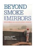 Beyond Smoke and Mirrors Mexican Immigration in an Era of Economic Integration  9780871545909 Front Cover