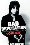Bad Reputation The Unauthorized Biography of Joan Jett 2011 9780879309909 Front Cover
