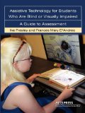 Assistive Technology for Students Who Are Blind or Visually Impaired A Guide to Assessment cover art