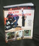 Medicolegal Death Investigtor : A Systematic Training Program for the Professional Death Investigator