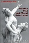 Violence Risk and Threat Assessment A Practical Guide for Mental Health and Criminal Justice Professionals