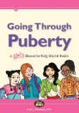Going Through Puberty A Girl's Manual for Body, Mind, and Health 2013 9780988449909 Front Cover