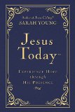 Jesus Today Experience Hope Through His Presence 2013 9781400322909 Front Cover