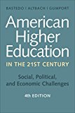 American Higher Education in the Twenty-First Century Social, Political, and Economic Challenges 4th 9781421419909 Front Cover