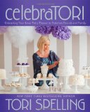 CelebraTORI Unleashing Your Inner Party Planner to Entertain Friends and Family 2012 9781451627909 Front Cover