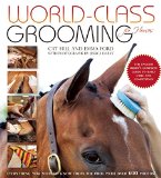 World-Class Grooming and Care for Horses The English Rider's Complete Guide to Daily Care and Competition  9781570766909 Front Cover