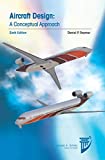 Aircraft Design: A Conceptual Approach  9781624104909 Front Cover