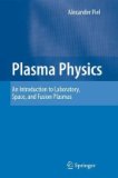 Plasma Physics An Introduction to Laboratory, Space, and Fusion Plasmas cover art