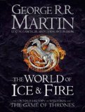 World of Ice and Fire The Untold History of the World of a Game of Thrones  9780007580910 Front Cover