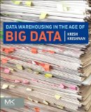 Data Warehousing in the Age of Big Data  9780124058910 Front Cover