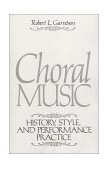 Choral Music History, Style and Performance Practice