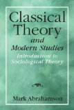 Classical Theory and Modern Studies Introduction to Sociological Theory cover art