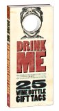 Drink Me! 25 Wine Bottle Gift Tags 2011 9780307886910 Front Cover
