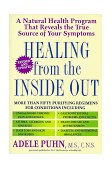 Healing from the Inside Out A Natural Health Program That Reveals the True Source of Your Symptoms 1999 9780345419910 Front Cover