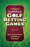 Golf Digest's Complete Book of Golf Betting Games 2007 9780385514910 Front Cover