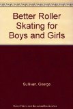 Better Roller Skating for Boys and Girls 1984 9780396082910 Front Cover