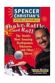 Shake, Rattle, and Roll The World's Most Amazing Volcanoes, Earthquakes, and Other Forces 1997 9780471152910 Front Cover