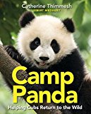 Camp Panda Helping Cubs Return to the Wild  9780544818910 Front Cover