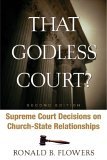 That Godless Court? Supreme Court Decisions on Church-State Relationships