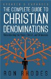 Complete Guide to Christian Denominations Understanding the History, Beliefs, and Differences  9780736952910 Front Cover