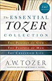 Essential Tozer Collection The Pursuit of God, the Purpose of Man, and the Crucified Life 3rd 9780764218910 Front Cover
