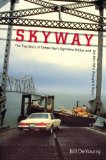 Skyway The True Story of Tampa Bay's Signature Bridge and the Man Who Brought It Down cover art