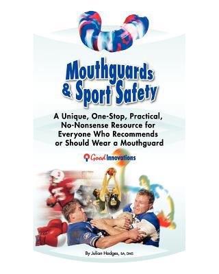 Mouthguards and Sport Safety 2009 9780957892910 Front Cover