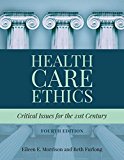 Health Care Ethics Critical Issues for the 21st Century 