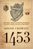 1453 The Holy War for Constantinople and the Clash of Islam and the West  9781401301910 Front Cover