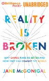 Reality Is Broken: Why Games Make Us Better and How They Can Change the World cover art