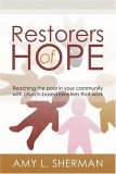 Restorers of Hope Reaching the Poor in Your Community with Church-Based Ministries That Work  9781592449910 Front Cover