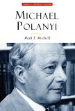 Michael Polanyi The Art of Knowing  9781932236910 Front Cover