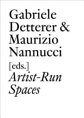 Gabrielle Detterer Artist-Run Spaces  9783037641910 Front Cover