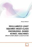 Regularized Least Squares Multi-Class Knowledge- Based Kernel MacHines 2009 9783639140910 Front Cover