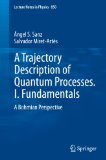 Trajectory Description of Quantum Processes Fundamentals - A Bohmian Perspective 2012 9783642180910 Front Cover