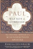 Paul Was Not a Christian The Original Message of a Misunderstood Apostle cover art