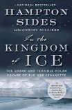 In the Kingdom of Ice The Grand and Terrible Polar Voyage of the USS Jeannette 2015 9780307946911 Front Cover