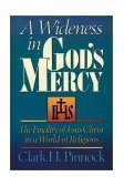 Wideness in Gods Mercy The Finality of Jesus Christ in a World of Religions 1992 9780310535911 Front Cover
