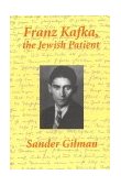 Franz Kafka, the Jewish Patient  9780415913911 Front Cover